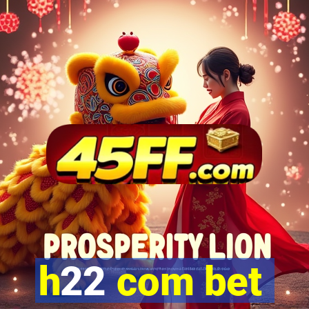h22 com bet